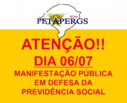 ATENÇÃO! Manifestação Pública em Defesa da Previdência Social